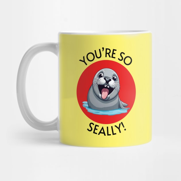 You're So Seally | Seal Pun by Allthingspunny